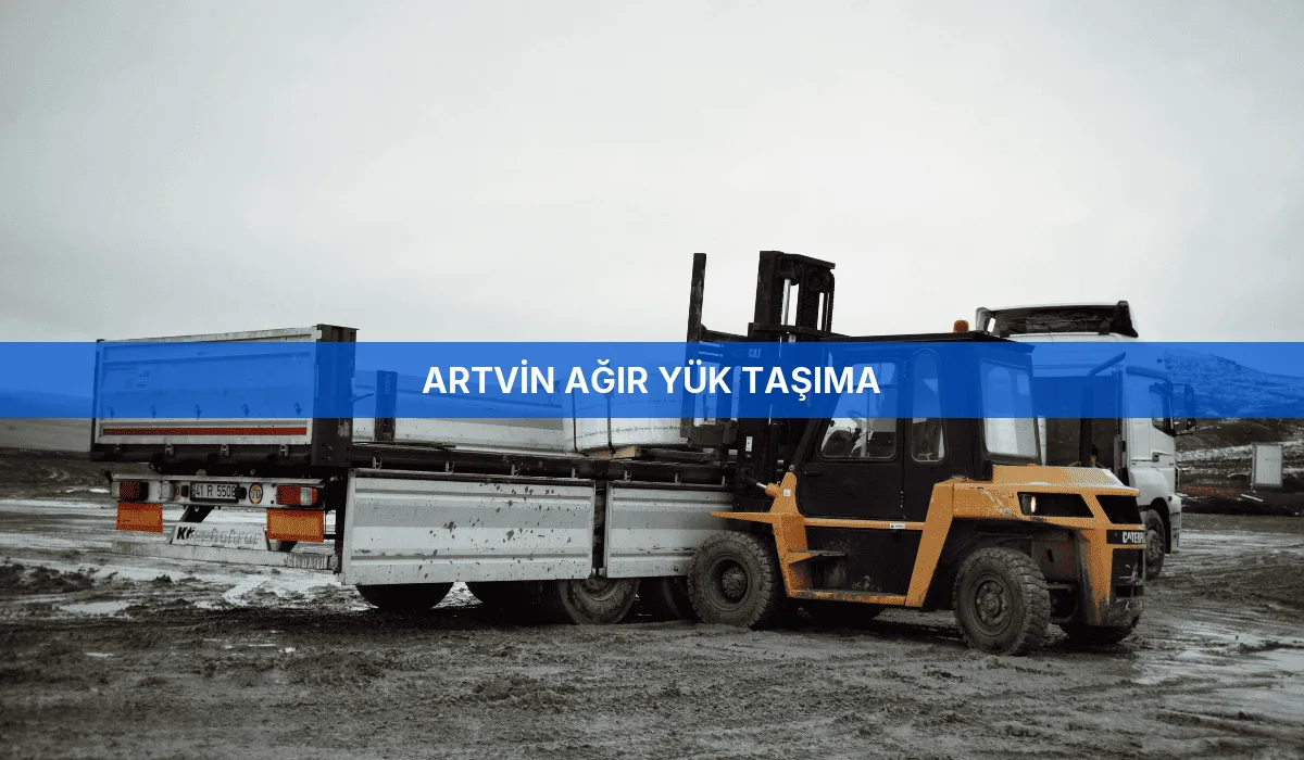 Artvin Ağır Yük Taşıma