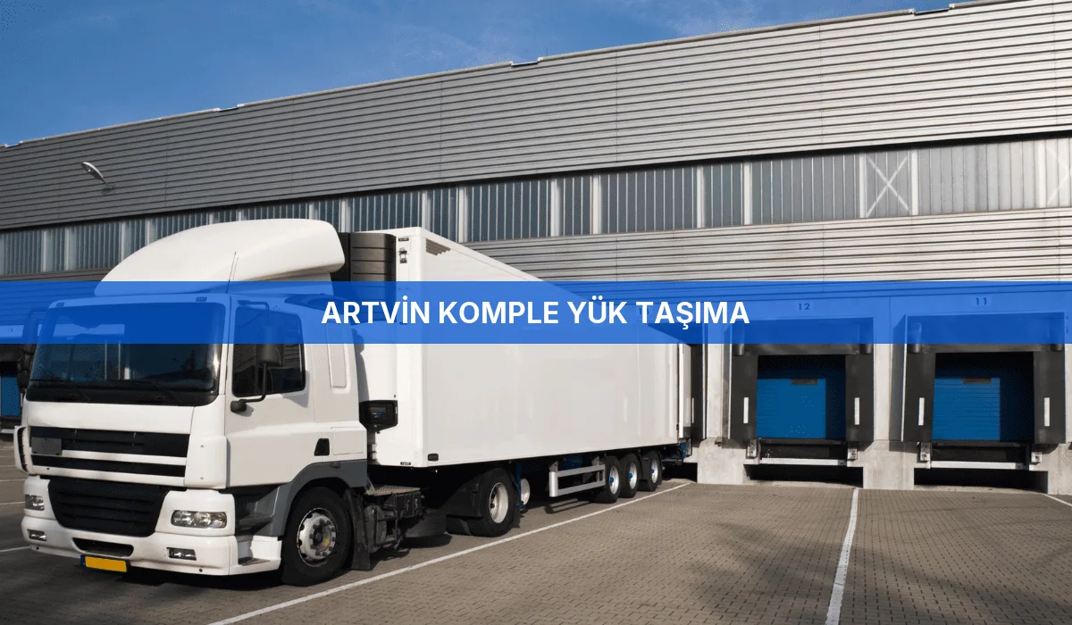 Artvin Komple Yük Taşıma