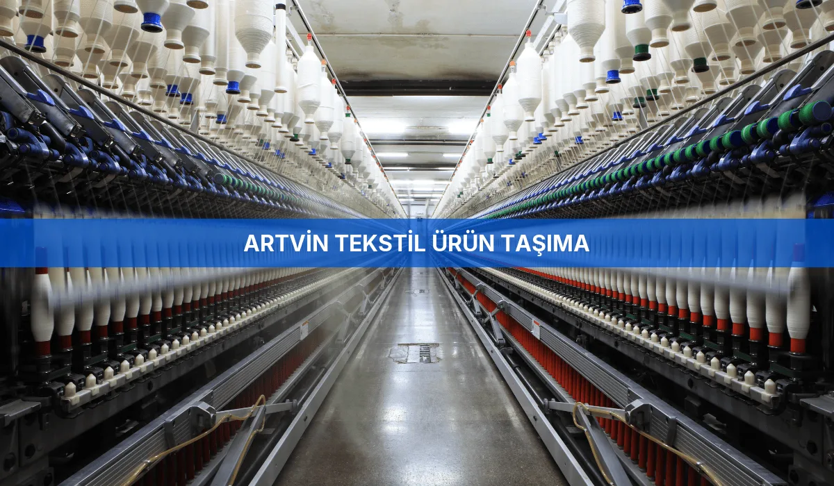 Artvin Tekstil Ürün Taşıma